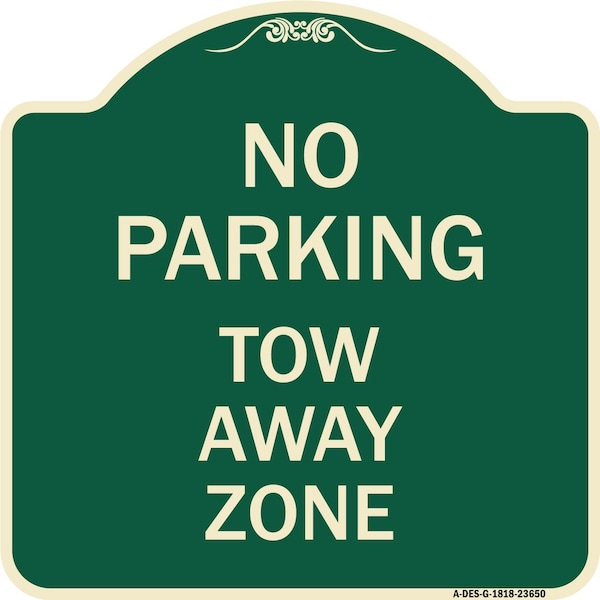 Signmission No Parking Tow Away Zone Heavy-Gauge Aluminum Architectural Sign, 18" x 18", G-1818-23650 A-DES-G-1818-23650 - main